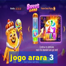 jogo arara 3